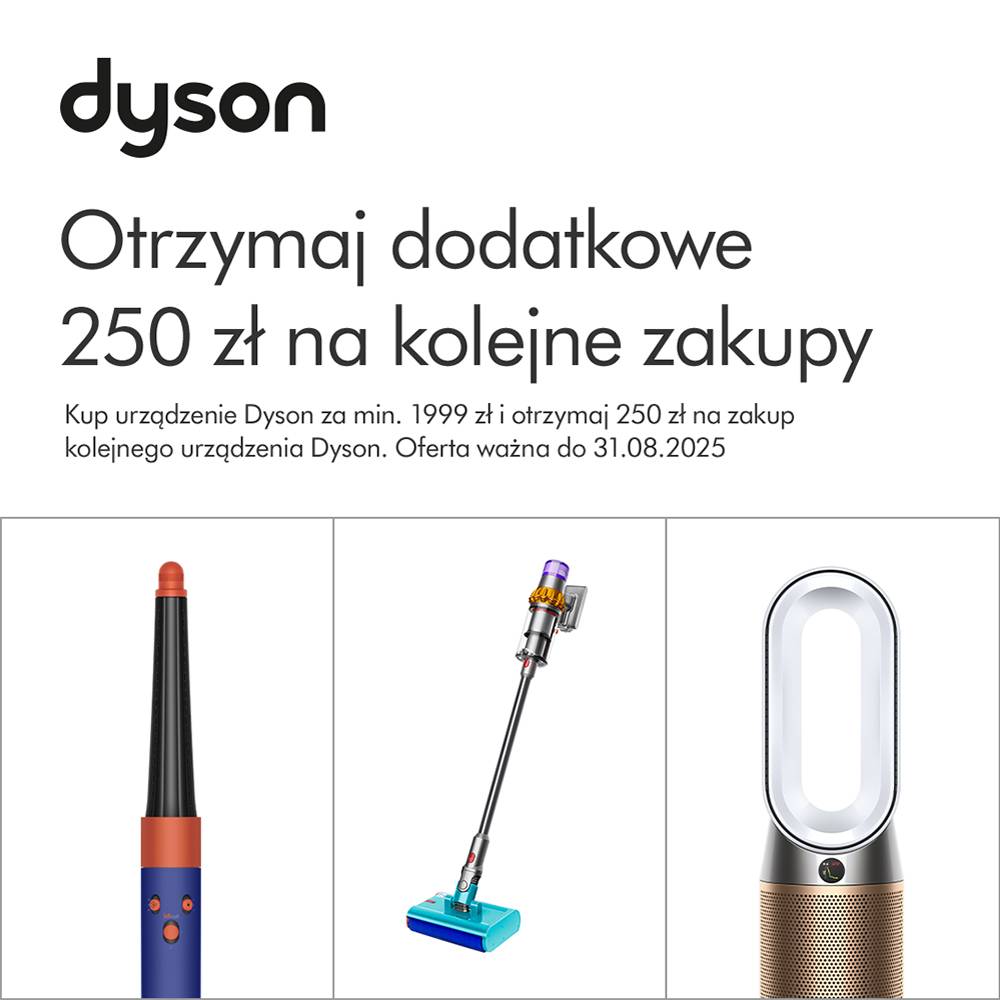 Dodatkowe 250 zł na kolejne zakupy Dyson*.>